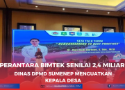 Perantara Bimtek Senilai 2,4 miliar Dinas DPMD Sumenep Menguatkan Kepala Desa