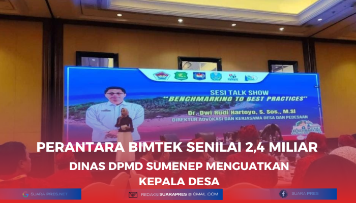 Perantara Bimtek Senilai 2,4 miliar Dinas DPMD Sumenep Menguatkan Kepala Desa