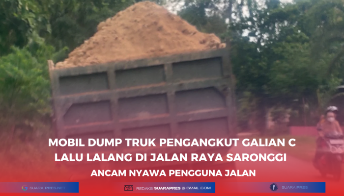 Mobil Dump Truk Pengangkut Galian C Lalu Lalang di Jalan Raya Saronggi Ancam Nyawa Pengguna Jalan