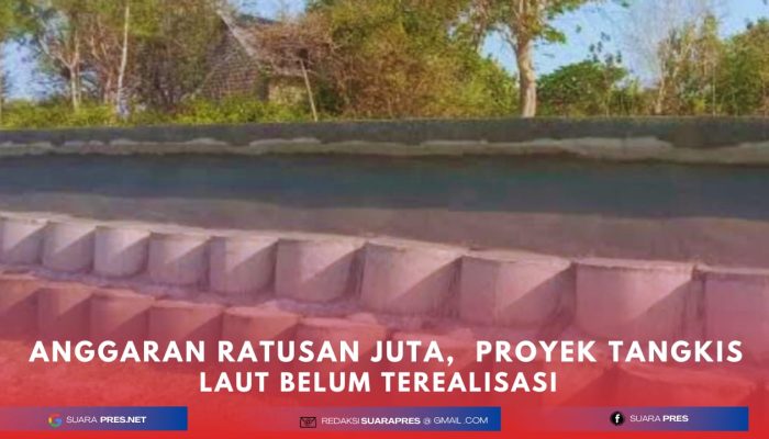 Anggaran Ratusan Juta, Proyek Tangkis Laut Belum Terealisasi
