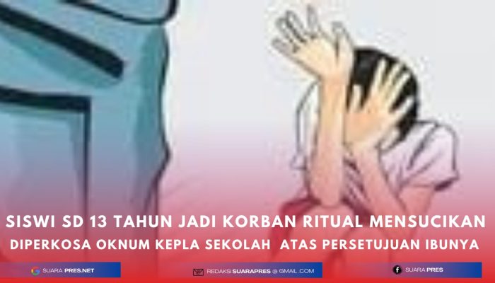 Anak di Bawah Umur di Sumenep Jadi Korban ritual mensucikan : Diperkosa Oknum Kepala Sekolah Atas Persetujuan Ibunya