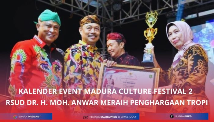 Kalender event Madura Culture Festival 2 RSUD dr. H. Moh. Anwar Meraih Penghargaan Tropi