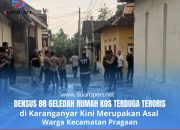 Densus 88 Geledah Rumah Kos Terduga Teroris di Karanganyar, Kini Merupakan Warga Kecamatan Pragaan